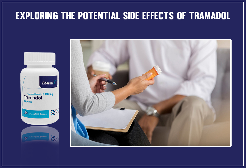Exploring the Potential Side Effects of Tramadol
